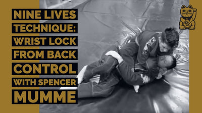 Nine Lives Technique: Wrist Lock From Back Control with Spencer Mumme